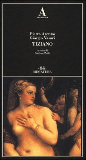 Tiziano - Pietro Aretino - Giorgio Vasari