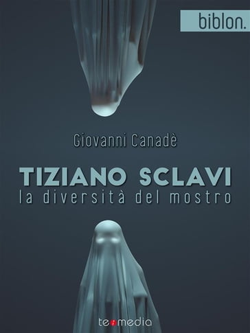 Tiziano Sclavi. La diversità del mostro - Giovanni Canadè