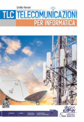 Tlc. Telecomunicazioni per informatica. Con laboratori competenze. Per le Scuole superiori. Con e-book. Con espansione online