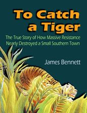 To Catch a Tiger