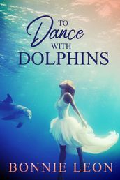 To Dance with Dolphins