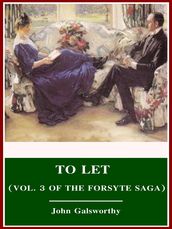 To Let (Vol. 3 of The Forsyte Saga)