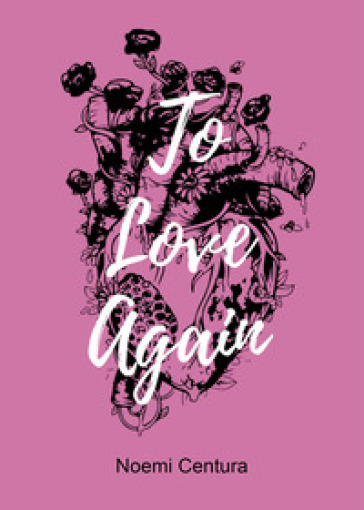 To Love Again - Noemi Centura