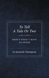 To Tell A Tale Or Two