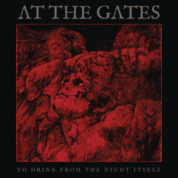 To drink from the night itself (limited - At the Gates