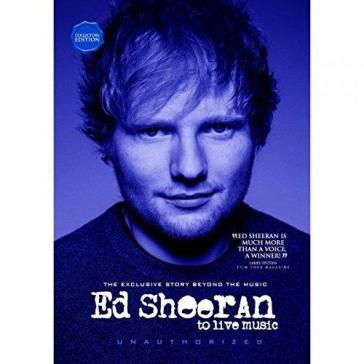 To live music - Ed Sheeran