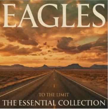 To the limit the essential collection - Eagles