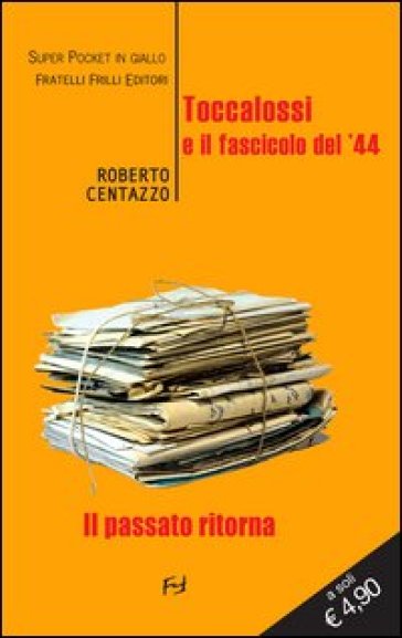Toccalossi e il fascicolo del '44 - Roberto Centazzo