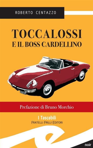 Toccalossi e il boss Cardellino - Roberto Centazzo