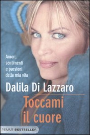 Toccami il cuore - Dalila Di Lazzaro