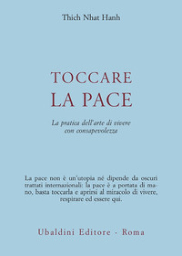 Toccare la pace. La pratica dell'arte di vivere con consapevolezza - Thich Nhat Hanh