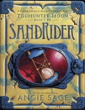 TodHunter Moon, Book Two: SandRider