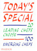 Today s special. 20 leading chefs choose 100 emerging chefs. Ediz. illustrata