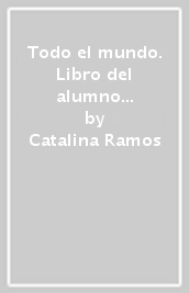 Todo el mundo. Libro del alumno y cuaderno. Compacto. Per le Scuole superiori. Con e-book. Con espansione online. Con DVD-ROM