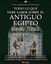 Todo lo que debe saber sobre el Antiguo Egipto