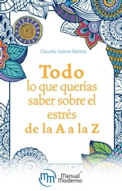 Todo lo que querías saber sobre el estrés de la A a la Z