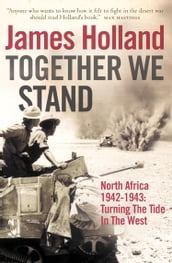Together We Stand: North Africa 19421943: Turning the Tide in the West