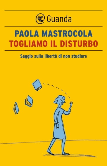 Togliamo il disturbo - Paola Mastrocola