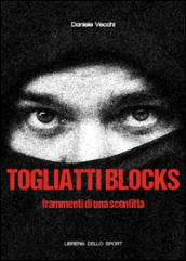 Togliatti Blocks. Frammenti di una sconfitta