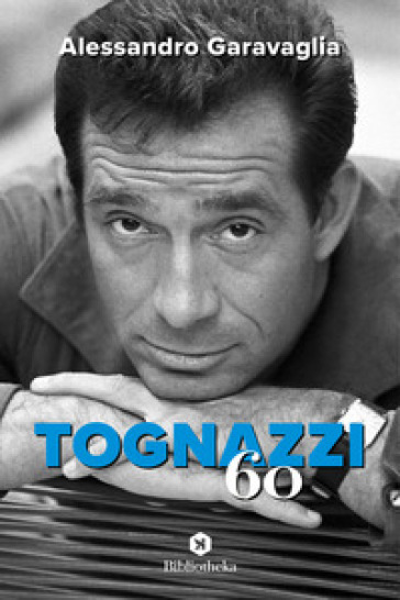 Tognazzi '60 - Alessandro Garavaglia