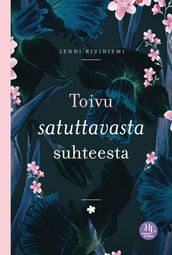 Toivu satuttavasta suhteesta