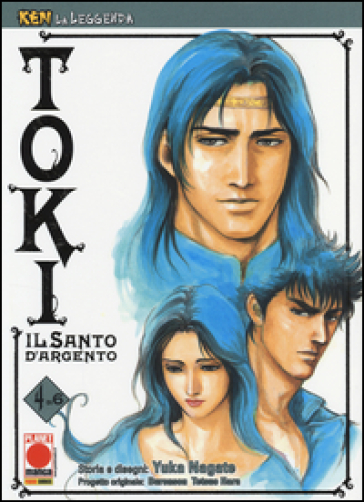 Toki. Il santo d'argento. Ken la leggenda. 4. - Yuka Nagate