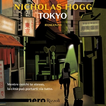 Tokyo (Nero Rizzoli) - Nicholas Hogg - Daniele Gewurz - Isabella Zani