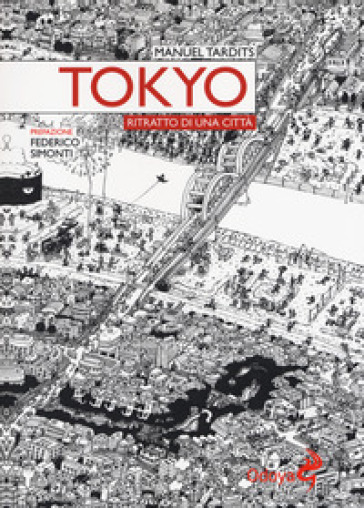 Tokyo. Ritratto di una città - Manuel Tardits