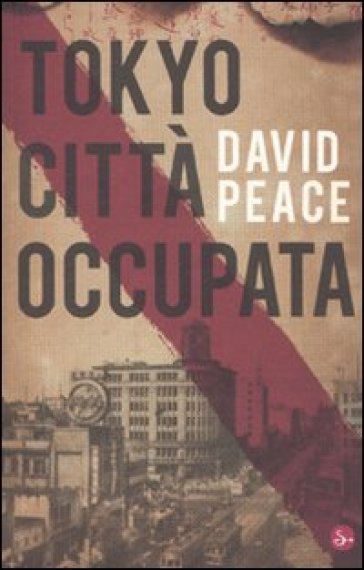 Tokyo città occupata - David Peace