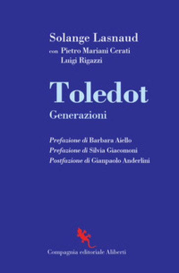 Toledot. Generazioni - Solange Lasnaud - Pietro Mariani Cerati - Luigi Rigazzi