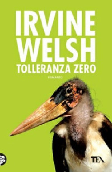 Tolleranza zero - Irvine Welsh