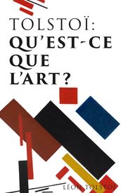 Tolstoï: Qu est-ce que l art?