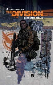 Tom Clancy s The Division - Extremis Malis