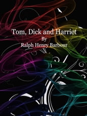 Tom, Dick and Harriet