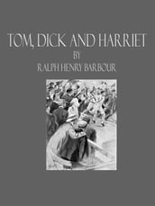 Tom, Dick and Harriet