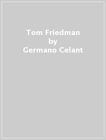 Tom Friedman - Germano Celant