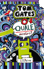 Tom Gates. Quale mostro?