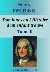 Tom Jones ou L Histoire d un enfant trouvé - Tome II