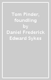 Tom Pinder, foundling