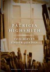 Tom Ripley under jorden. En Patricia Highsmith krimi.