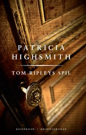 Tom Ripleys spil. En Patricia Highsmith krimi.