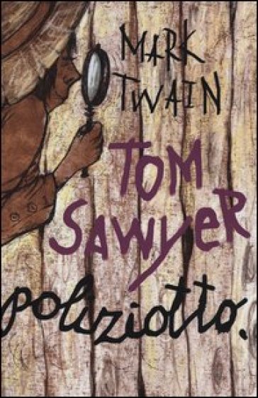 Tom Sawyer poliziotto - Mark Twain