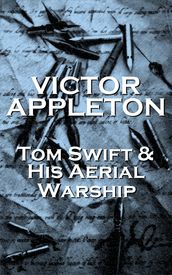 Tom Swift & His Aerial Warship