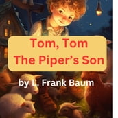 Tom, Tom, the Piper s Son