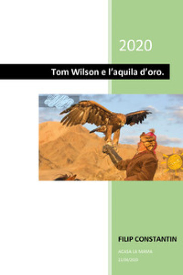 Tom Wilson e l'aquila d'oro - Filip Constantin
