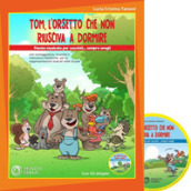 Tom, l orsetto che non riusciva a dormire. Per le Scuole elementari. Con CD-Audio