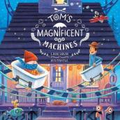 Tom s Magnificent Machines