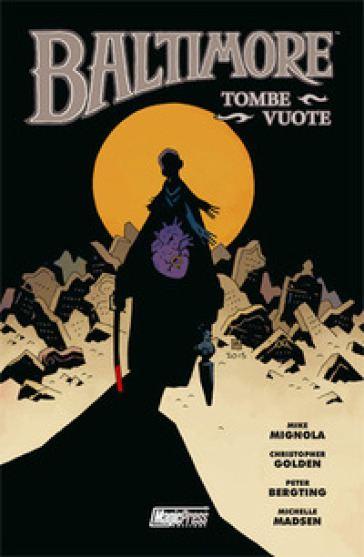 Tombe vuote. Baltimore. 7. - Christopher Golden - Mike Mignola - Peter Bergting - Michelle Madsen