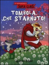 Tombola, che starnuto! Le fantavventure di Super Claus