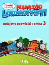 Tomek i przyjaciele - Naprzód lokomotywy - Kolejowe opowieci Tomka 3